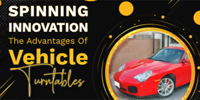 Spinning Innovation: The Advantages Of Vehicle Turntables