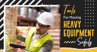 Tools For Moving Heavy Equipment Safely