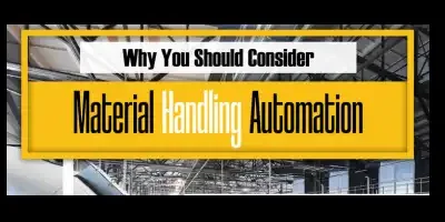Why You Should Consider Material Handling Automation