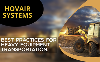 Best Practices for Heavy Equipment Transportation