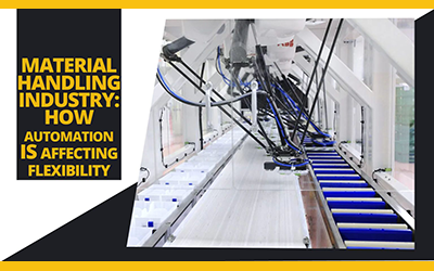 Material Handling Industry: How Automation is Affecting Flexibility