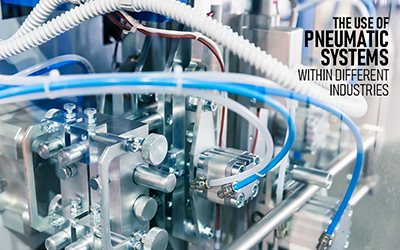 The Use of Pneumatic Systems within Different Industries